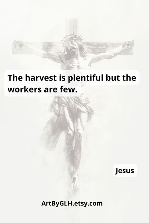 The harvest is plentiful but the workers are few.  Subscribe for Uplifting biblical quotes, inspirational quotes, Jesus quotes,  Bible verses.  Beautiful Christian Art : https://www.etsy.com/shop/ArtByGLH?section_id=49802343 Catholic Wall Decor, Jesus Quotes Bible, Quotes Bible Verses, Biblical Quotes Inspirational, Quotes Jesus, Jesus Christ Painting, Religious Artwork, Quotes Bible, Great Paintings