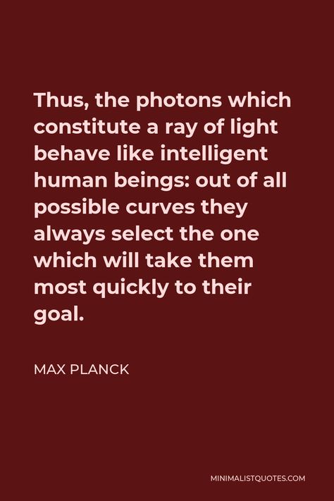 Max Planck Quotes, Max Planck, Ray Of Light, Scientific Discovery, Quantum Leap, One Liner, Word Work, Bring Happiness, Study Notes