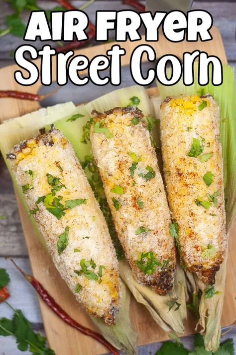 Air Fryer Street Corn Corn Air Fryer, Air Fryer Mexican Street Corn, Air Fryer Mexican, Mexican Street Corn Elote, Corn Elote, Mexican Street Corn Recipe, Street Corn Recipe, Multi Cooker Recipes, Air Fryer Recipes Vegetarian