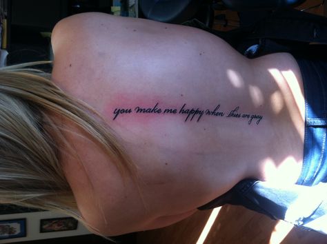 You make me happy when skies are gray spine tattoo You Make Me Happy When Skies Are Tattoo, You Make Me Happy When Skies Are Gray Tattoo, You Make Me Happy When Skies Are Gray, When Skies Are Grey Tattoo, Forearm Tattoo Quotes, Gray Tattoo, Spine Tattoo, Jewelry Tattoo, Quote Pins