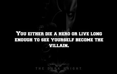 You either die a hero or live long enough to see yourself become the villain You Either Die A Hero Or Live Long, Villain Quote, Really Deep Quotes, See Yourself, Deep Quotes, A Hero, Live Long, The Villain, Odessa