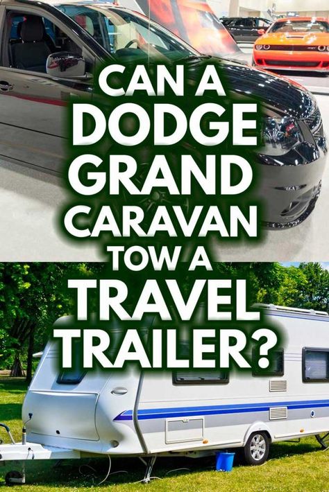 Dodge Caravan Minivan, Minivan Conversion, Trailer Hacks, Travel Trailer Hacks, Car Guide, Towing Trailer, Van Life Diy, V6 Engine, Dodge Grand Caravan