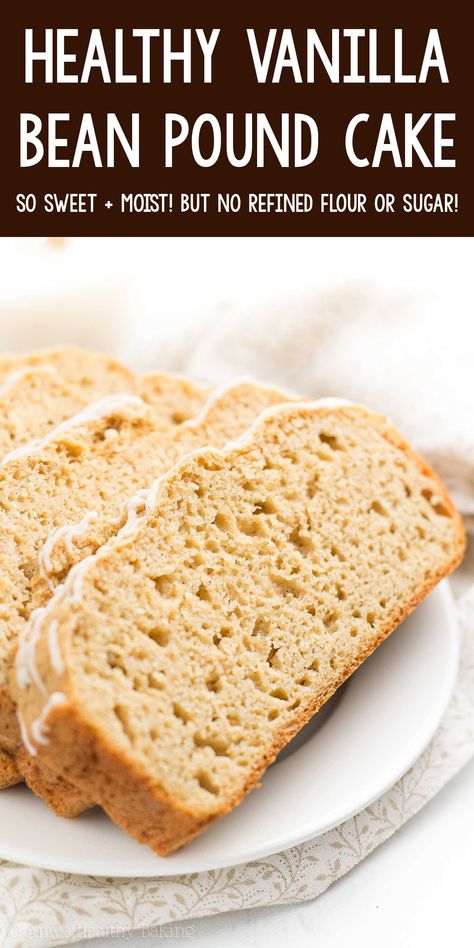 Healthy Pound Cake Recipe, Clean Eating Cake Recipes, Sugar Free Vanilla Cake, Pound Cake Loaf, The Best Pound Cake, Vanilla Pound Cake Recipe, Best Pound Cake, Bean Diet, Tea Breads