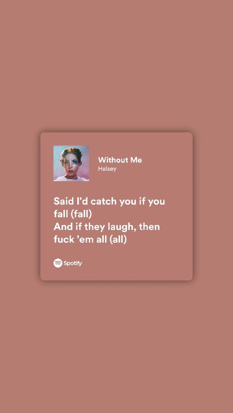 Halsey spotify lyrics Without Me Halsey, Halsey Lyrics, Dominique Weasley, Halsey Songs, Meaningful Lyrics, Spotify Lyrics, Me Too Lyrics, Opposites Attract, No One Loves Me