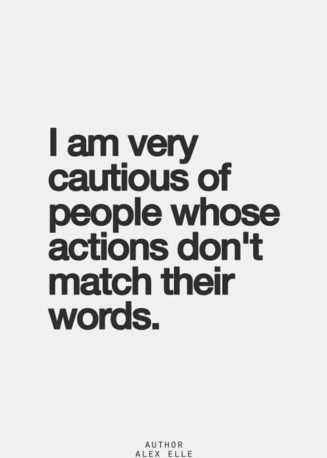 Me too!! Especially when you have one misunderstanding....then get totally deleted from someone's life...without so much as an explaination.....actions definitely speak louder than words! Inspirerende Ord, Trust Quotes, Life Quotes Love, Inspirational Quotes Pictures, Quotable Quotes, True Words, The Words, Great Quotes, Picture Quotes