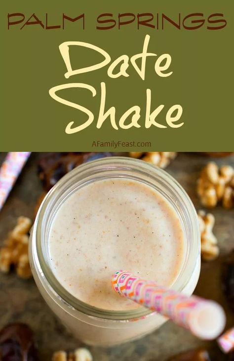 Date Shake Recipe, Family Feast Recipes, Date Shake, Date Smoothie, Spring Recipe, Spring Date, Date Recipes, Family Feast, Palm Springs California