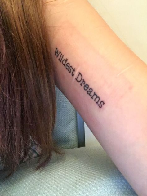 "Say you'll see me again even if it's just in your wildest dreams..." Thank you for being my wildest dream. ♡ Wildest Dreams Taylor Swift Tattoo, Wildest Dreams Tattoo, Dreams Tattoo, Swift Tattoo, Taylor Swift Tattoo, Cute Tats, True Tattoo, My Dream Came True, Wildest Dreams