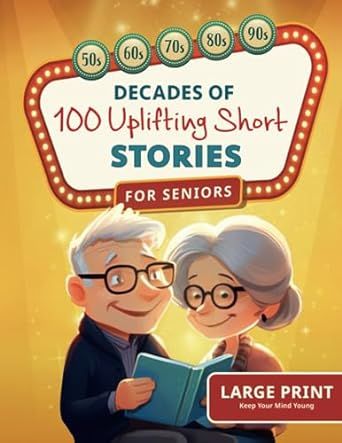 Decades of Uplifting Short Stories for Seniors: 100 Funny Stories from the 50s to 90s that are Easy to Read for Elderly Women and Men (LARGE PRINT) Funny Short Stories For Seniors, Trivia For Seniors, Short Stories To Read, Senior Stuff, Positive Mental Attitude, Read Aloud Books, Mental Attitude, Reading Stories, Health Books