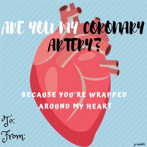 are you my coronary artery? because you're wrapped around my heart valentine pick up line Pickup Lines For Medical Students, Heart Pick Up Lines, Medical Pick Up Lines Funny, Science Pick Up Lines Biology Humor, Science Rizz Lines, Cardiology Valentines, Biology Rizz Lines, Healthcare Valentines, Medical Pick Up Lines