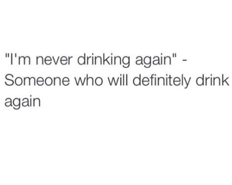 I'm never drinking again, someone who is going to drink again Never Drinking Again Humor, Never Drinking Again, Therapy Quotes, Meme Humor, Evil Villains, Drink Me, Drinking Humor, Ig Stories, Mean It