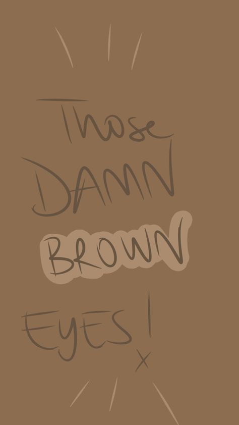 Those Brown Eyes Quotes, Brown Eyes Wallpaper Aesthetic, Beautiful Brown Eyes Aesthetic, Brown Eyes Aesthetic Wallpaper, Blue And Brown Eyes Couple, Brown Eyes Wallpaper, Dark Brown Eyes Aesthetic, Brown Eyes Quotes, Jaz Core