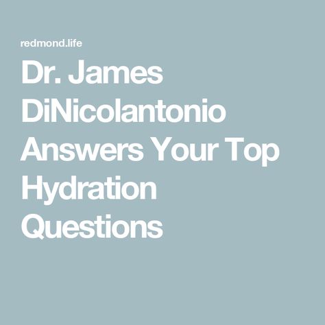 Dr. James DiNicolantonio Answers Your Top Hydration Questions Dr James Dinicolantonio, James Dinicolantonio, Healthy Hydration, Research Scientist, Head Start, Gut Health, We Need, This Summer, Things To Come