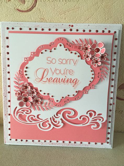 Sorry your leaving card made with Phil martins products Sorry You're Leaving Cards Handmade, Sorry Your Leaving Card Ideas, Sorry Your Leaving, Leaving Cards, Good Luck Cards, Retirement Cards, Mixed Media Crafts, Diy Craft Tutorials, Square Card