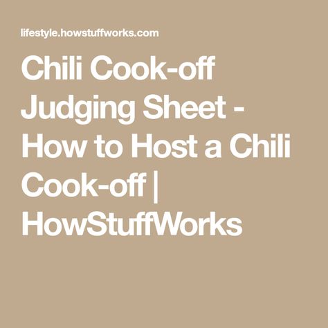 Chili Cook-off Judging Sheet - How to Host a Chili Cook-off | HowStuffWorks Chili Contest, Texas Chili, Chili Soup, Chili Cook Off, Cook Off, Red Chili, Simple Rules, First Bite, Coleslaw