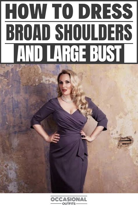 Girl with broad shoulders and large bust dressed confidently Dressing For Large Bust Body Types, Formal Dress For Large Bust, Formal Dress Large Bust, Best Dress Styles For Large Bust, Flattering Necklines For Large Bust, How To Style Large Bust, Blazer For Large Bust, Dressing Broad Shoulders, Best Dresses For Broad Shoulders