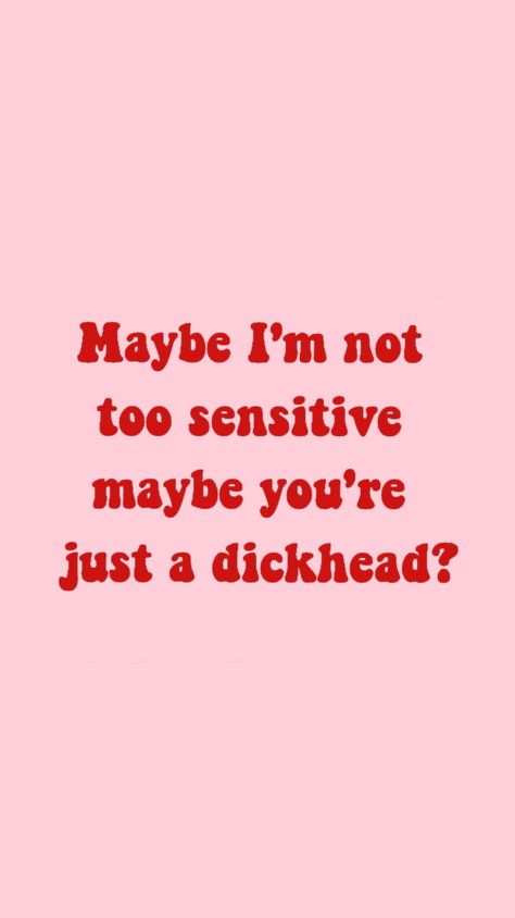 Maybe Im Not Too Sensitive Quotes, Im Not Sensitive Quote, I’m Not Sensitive Quotes, Maybe I’m Not Too Sensitive, You're Not Too Sensitive, Non Cringey Quotes, Sensitive Wallpaper, Im Sensitive Quotes, Sensitive Aesthetic