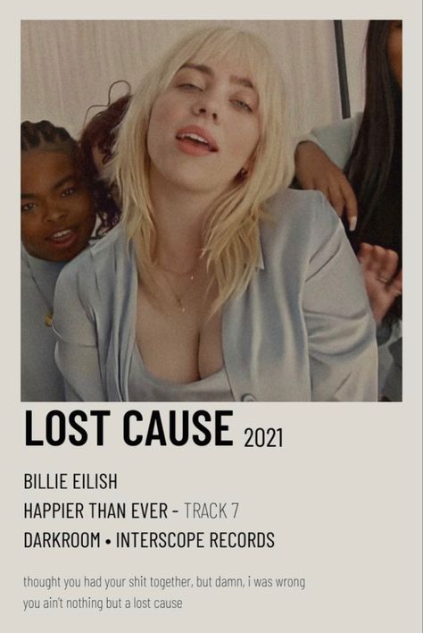 Lost Cause Billie Eilish, Billie Eilish Lost Cause, Billie Poster, Billie Songs, Hey Brother, Belly Ache, Lost Cause, Song Lyric Posters, Music Poster Ideas