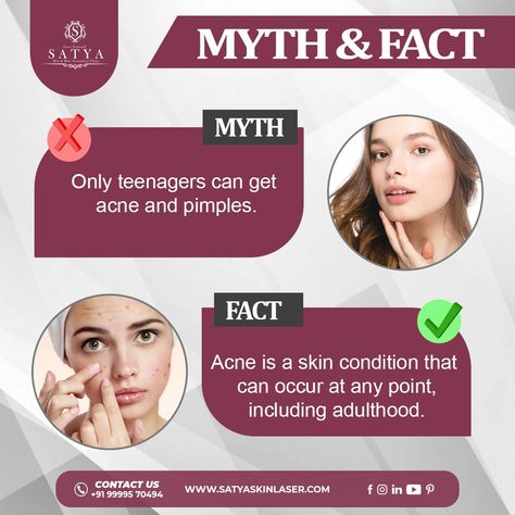 When you are confused between right and wrong regarding your skin and hair, trust Satya for the correct information without any twisting of facts! Let us clear one more such myth prevalent about acne. MYTH: Some people think that acne and pimple occur only in teenagers and adolescents FACT: Acne and pimple can happen at any stage of life. Many people may experience this problem for the first time in their 30s and 40s. To know more about acne and other skin conditions, connect with us and hel Myth And Fact Social Media Post, Myth And Fact Design, Skin Myths, Myth Fact, Skin Quotes, Beauty Skin Quotes, Pimples On Face, Happy Lohri, Medical Aesthetics