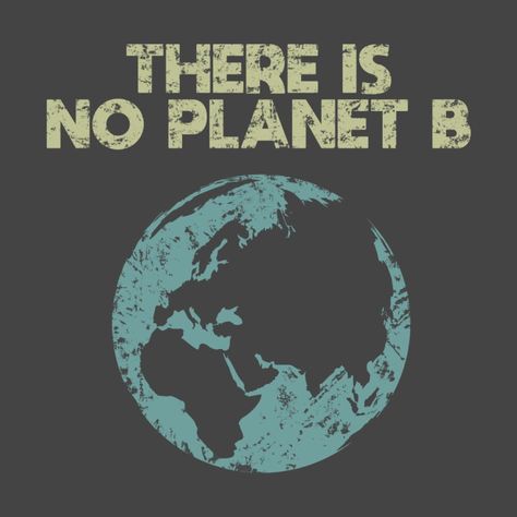 Save our planet Broken Planet, Wholesome Stuff, There Is No Planet B, No Planet B, Save Our Planet, Save Our Earth, True Blue, Earth Day, Our Planet