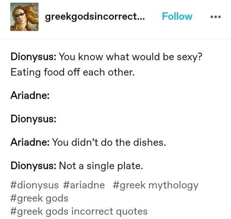 Dionysus X Ariadne, Dionysus Ariadne, Dionysus And Ariadne, Mythology Humor, Greek Memes, Greek Mythology Humor, Greek Myth, Percy Jackson Quotes, Greek Gods And Goddesses