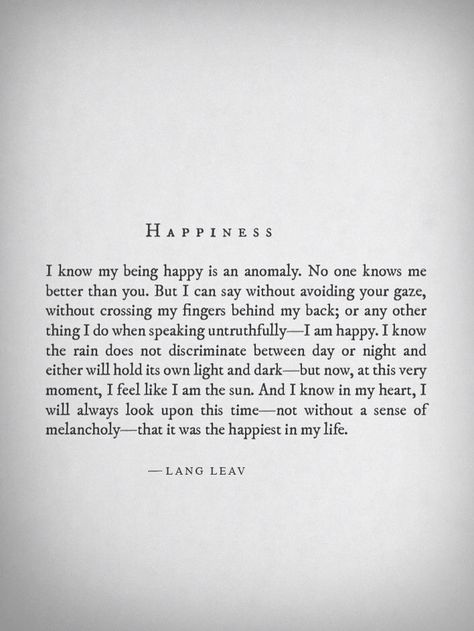 Happiness! - Lang Leav Lang Leav Quotes, Lang Leav, Uncommon Words, Writer Inspiration, Happiness Is A Choice, Sing To Me, You Make Me Happy, Making Memories, Poetry Quotes