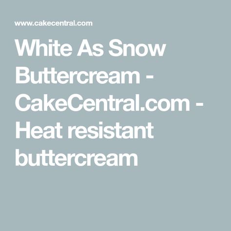 Heat Resistant Buttercream Frosting, White Buttercream Frosting, Snow Recipe, White Buttercream, Buttercream Recipe, Baked Goodies, Shortening, Buttercream Frosting, Macarons