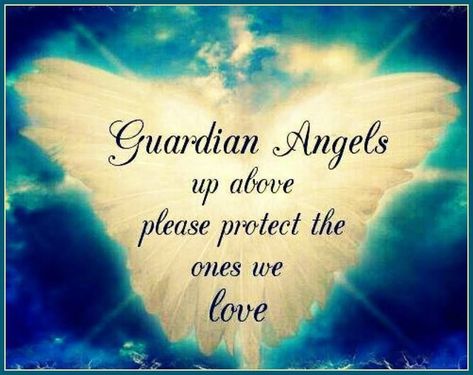 Guardian Angels Up Above Please Protect The Ones We Love Quotes Protection, Guardian Angel Quotes, Remembering Baby, Guardian Angel Pictures, Seraph Angel, Thought Pictures, Guardian Angels Prayer, Modeling Photoshoot, Angel Quotes