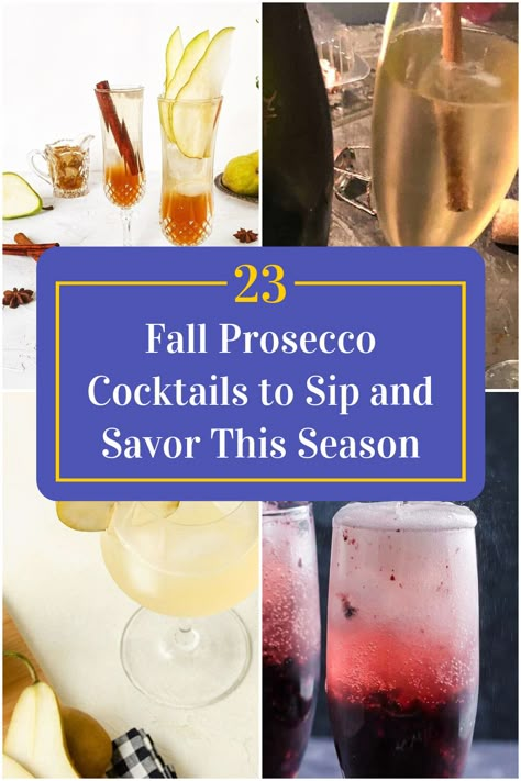 Collage of 4 fall prosecco cocktails. Autumn Champagne Cocktail, Fall Drinks Champagne, Sparkling Thanksgiving Cocktail, Fall Prosecco Punch, Fall Spritz Cocktail, Autumn Prosecco Cocktails, Fall Drinks With Champagne, Fall Drinks With Prosecco, Thanksgiving Cocktails Champagne