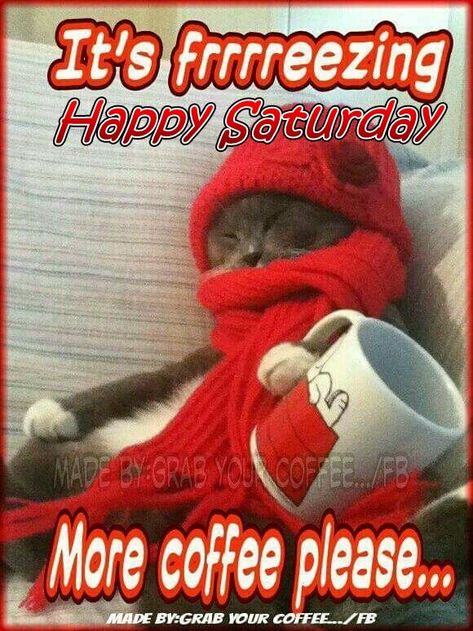 good morning saturday winter saturday quotes Cold Saturday Morning Quotes, Stay Warm Quotes Funny, Good Morning Stay Warm, Jason Gif, Saturday Coffee, Saturday Greetings, Good Morning Winter, Saturday Blessings, Morning Winter