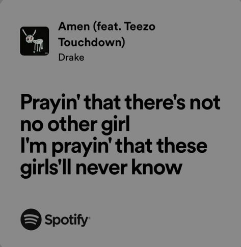 amen - for all the dogs by drake — spotify lyrics Girls Want Girls Drake, Drake Spotify Lyrics, Drake Spotify, Happy Birthday Steve, Realist Quotes, Spotify Lyrics, Looking For A Job, The Dogs, Song Lyrics