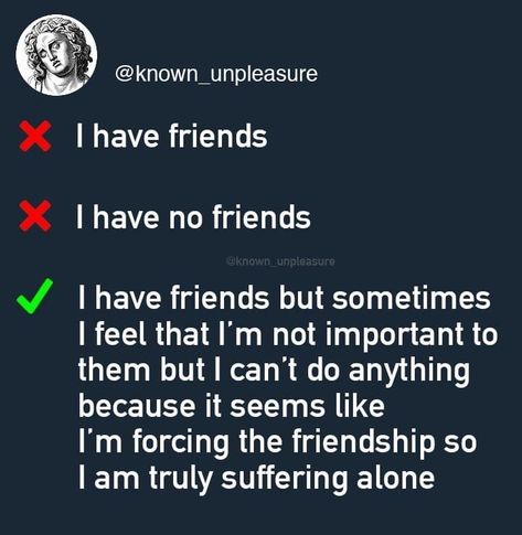 No Friends, Having No Friends, The Friendship, Quotes That Describe Me, I Have No Friends, Deep Thought Quotes, What’s Going On, Real Quotes, Fact Quotes