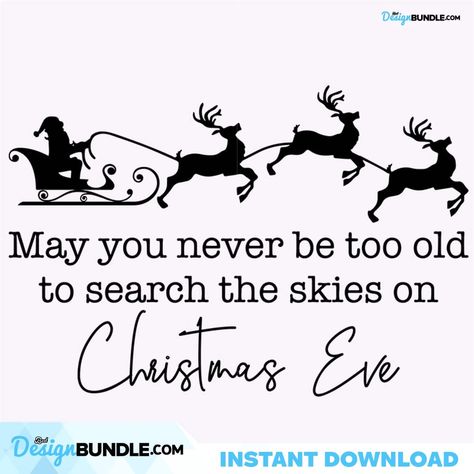 May You Never Be Too Old To Search The Skies On Christmas Eve Svg, Christmas Svg Check more at https://bestdesignbundle.com/product/may-you-never-be-too-old-to-search-the-skies-on-christmas-eve-svg-christmas-svg-cm211127vt02/ Never Too Old, Monogram Decal, Trending Svg, Svg Christmas, Graphic Designers, Christmas Svg, Christmas Eve, Christmas Diy, Art Images