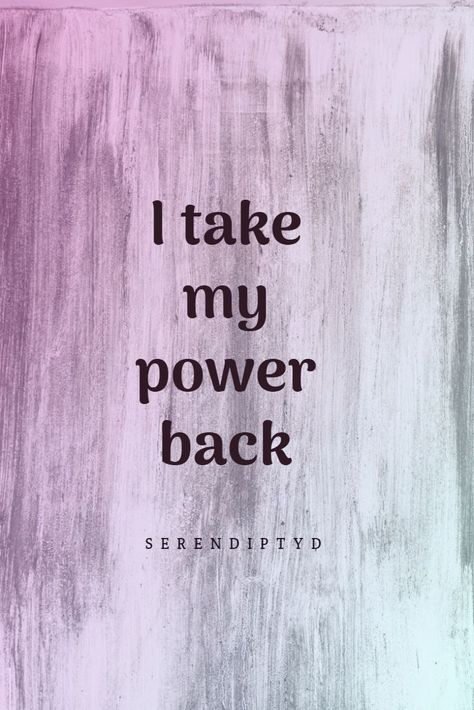 I take my power back I Take My Power Back, Stepping Into My Power, Taking My Power Back Quotes, Take Back Your Power Quotes, I Call My Power Back To Me, Take Power Back, Take Your Power Back, Dream Boards, Radha Soami