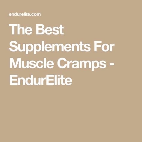 The Best Supplements For Muscle Cramps - EndurElite Muscle Cramps, Electrolyte Drink, The Cramps, Creatine Monohydrate, Muscle Contraction, Muscle Fatigue, Best Supplements, Men's Muscle, Clinical Trials