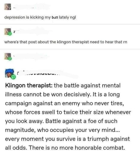 Easier to keep going than to put yourself back together after Klingon Therapist, Back Together, Keep Going, Encouragement, Mindfulness, In This Moment, Health, Quotes