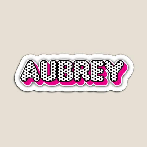 Get my art printed on awesome products. Support me at Redbubble #RBandME: https://www.redbubble.com/i/magnet/Aubrey-Name-by-Artvistavault/164161347.TBCTK?asc=u Magnets, Personalized Gifts, Art Prints, Gifts