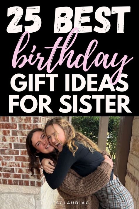 25 Thoughtful and Unique Birthday Gift Ideas for Your Sister in 2024 Gift Ideas For Older Sister, Gift Ideas For Your Sister, Unique Birthday Gift Ideas, Sister Ideas, Best Gift For Sister, Secret Sister, Birthday Basket, Secret Sisters, Unique Birthday Gift