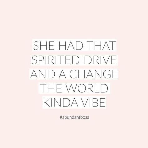 She had that spirited drive and a change the world kinda vibe.  #Motivational #Inspirational #Quotes Change The World Quotes, Driving Quotes, Girl Boss Quotes, Boss Quotes, Empowerment Quotes, You Dream, Work Quotes, Mom Quotes, Boss Babe