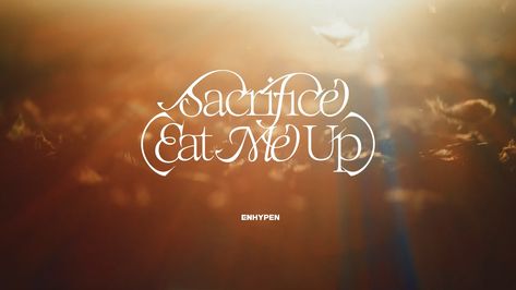 Enhypen Sacrifice, Eat Me