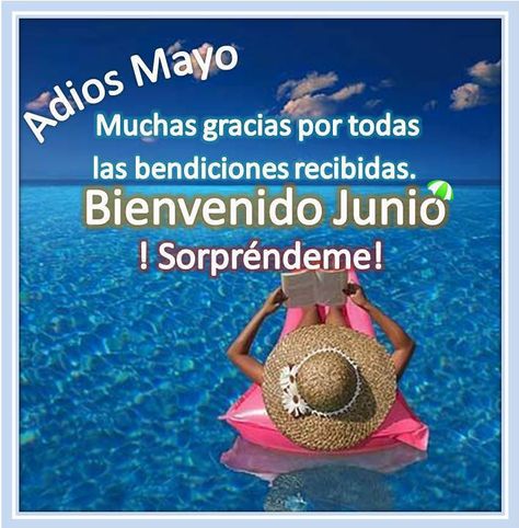 Adios Mayo, gracias por todas las bendiciones recibidas. Bienvenido #Junio! Sorpréndeme! Happy New Month Quotes, New Month Quotes, Month Quotes, Happy New Month, Spanish English, Months Of The Year, New Month, Happy New, Happy Birthday