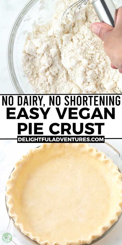 Two images of vegan pie crust being made, text says no dairy, no shortening, easy vegan pie crust. Easy Vegan Pie, Dairy Free Pie Crust, Vegan Pie Crust Recipe, Dairy Free Pies, Vegan Pies Recipes, Vegan Easter Recipes, Vegan Pot Pies, Vegan Tarts, Vegan Pie Crust