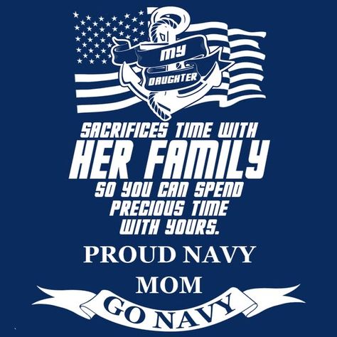 Navy Quotes, Proud Navy Mom, Proud Of My Daughter, Navy Families, Mom Pride, Go Navy, Navy Life, Navy Girl, Usa Pride