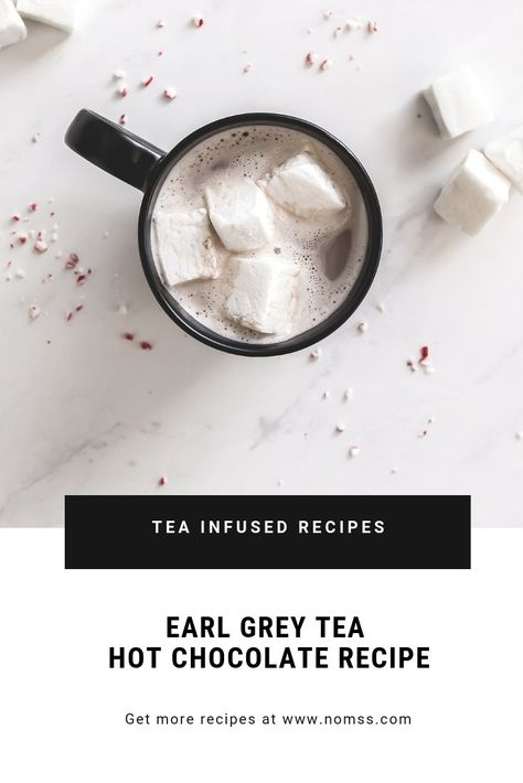 THE BEST EARL GREY TEA HOT CHOCOLATE Recipe DESSERT | NOMSS.COM VANCOUVER FOOD BLOG Tea Infusion Recipes, Nonalcoholic Party Drinks, Desserts Table, Classic Hot Chocolate, Vancouver Food, Hot Cocoa Recipe, Peppermint Hot Chocolate, Cocoa Recipes, Hot Chocolate Recipe