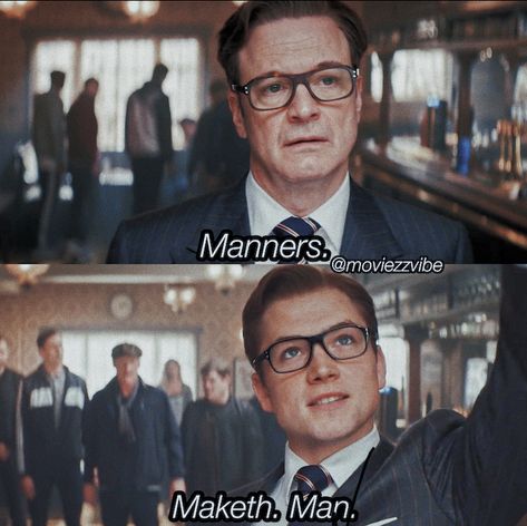 Home Screen Quotes, The Kingsman, Manners Maketh Man, Escape From Reality, Kings Man, Taron Egerton, Take My Breath, Secret Service, Whole New World