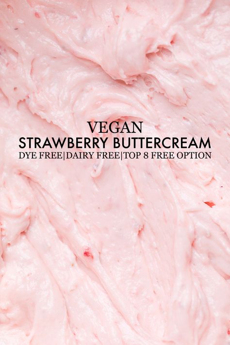 Vegan Strawberry Buttercream Frosting Baking Recipes Vegan, Vegan Frosting Recipe, Strawberry Frosting Recipes, Vegan Tarts, Strawberry Buttercream Frosting, Dairy Free Frosting, Vegan Buttercream, Vegan Frosting, Vegan Baking Recipes