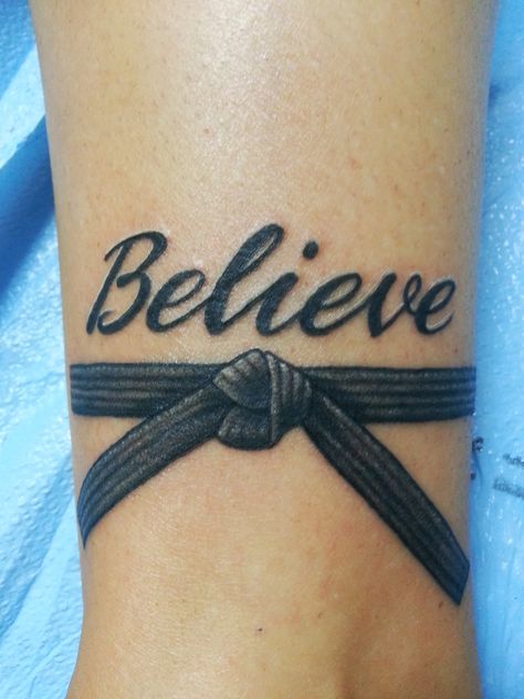 My new tattoo! When we did boot camp for our Black belts our motto was "We Believe" Black Belt Tattoo, Taekwondo Tattoo, Karate Tattoos, Bjj Tattoo, Belt Tattoo, Buddhist Tattoos, Martial Arts Tattoos, Jiu Jitsu Tattoo, Taekwondo Girl