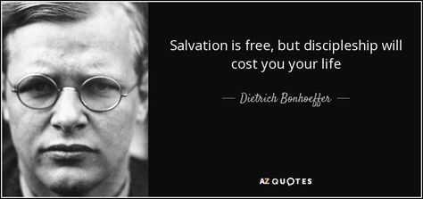 Salvation is free, but discipleship will cost you your life - Dietrich Bonhoeffer Dietrich Bonhoeffer Quotes, Bonhoeffer Quotes, Dietrich Bonhoeffer, A Quote, New People, Great Quotes, Picture Quotes, Christian Quotes, Bible Study