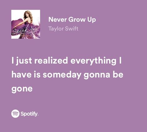 Never Grow Up Lyrics, Growing Up Songs, Olivia Lyrics, Taylor Swift Song Lyrics, Taylor Songs, Taylor Swift Speak Now, Taylor Lyrics, Favorite Lyrics, Never Grow Up