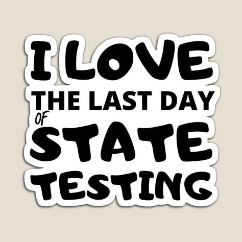 Get my art printed on awesome products. Support me at Redbubble #RBandME: https://www.redbubble.com/i/magnet/I-Love-The-Last-day-Of-State-Testing-Shirt-Teacher-Testing-Shirt-State-Exam-Shirt-Testing-Quote-State-Exam-Teacher-Appreciation-Tee-by-smilup/143990592.TBCTK?asc=u Testing Quote, We Are Done, State Testing, Standardized Testing, 2024 Vision, The Last Day, Text Me, Tee Design, Teacher Appreciation