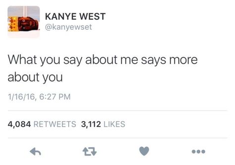 Kanye West, About Me, On Twitter, Twitter, Quotes